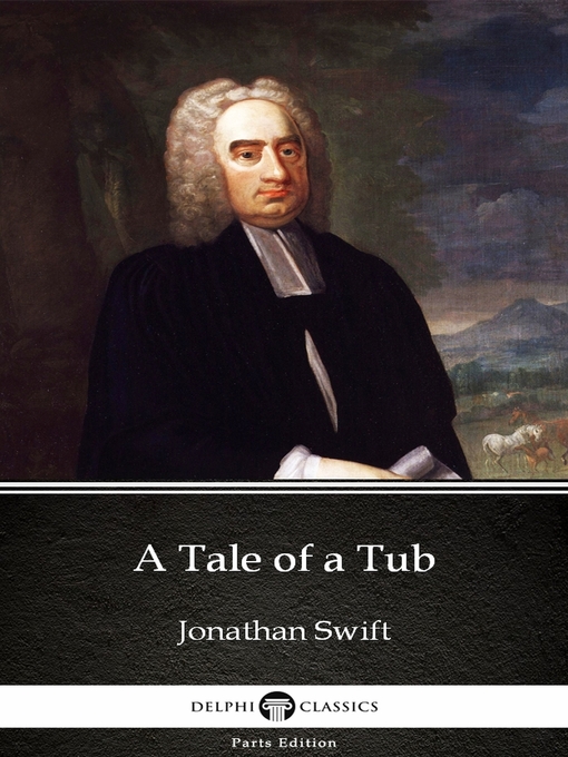 Title details for A Tale of a Tub by Jonathan Swift--Delphi Classics (Illustrated) by Jonathan Swift - Available